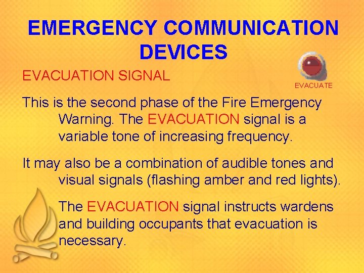 EMERGENCY COMMUNICATION DEVICES EVACUATION SIGNAL EVACUATE This is the second phase of the Fire