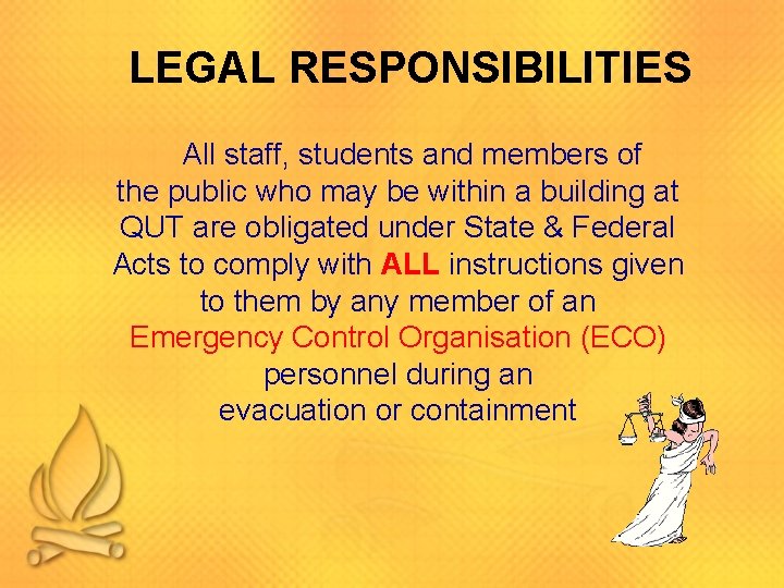 LEGAL RESPONSIBILITIES All staff, students and members of the public who may be within