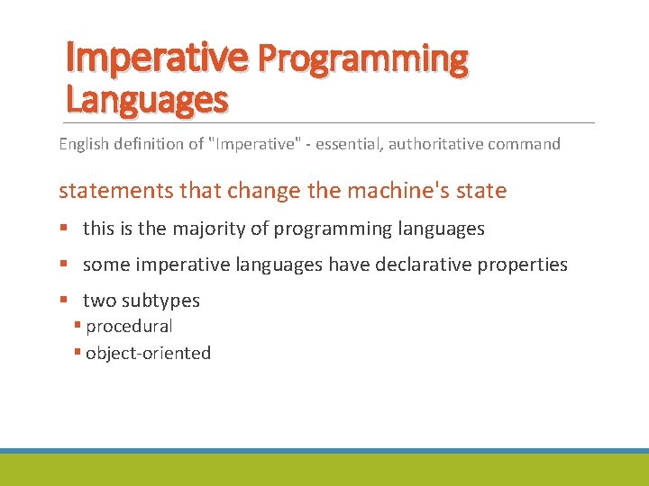 Imperative Programming Languages English definition of "Imperative" - essential, authoritative command statements that change