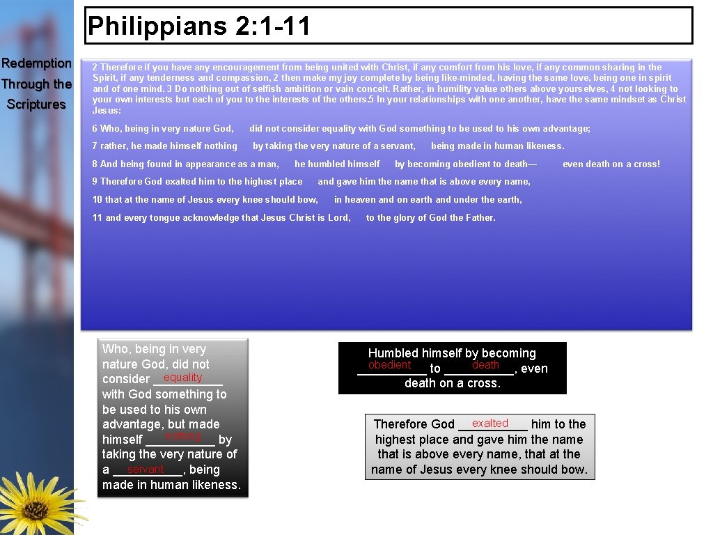 Philippians 2: 1 -11 Redemption Through the Scriptures 2 Therefore if you have any