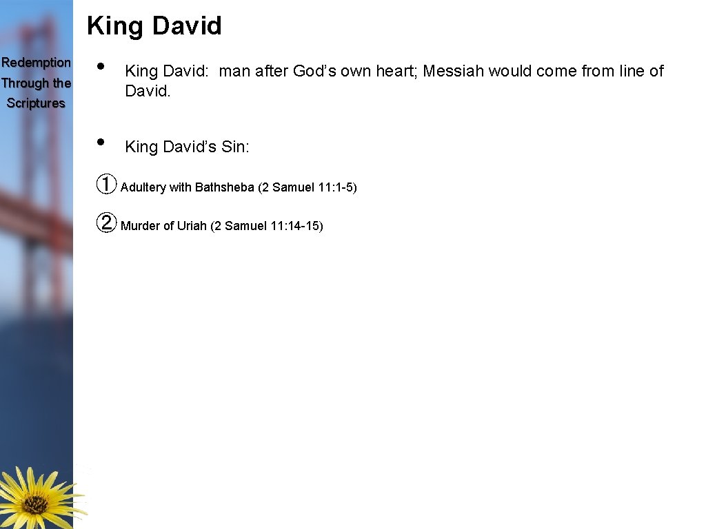 King David Redemption Through the • Scriptures • King David: man after God’s own