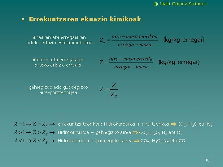 © Iñaki Gómez Arriaran § Errekuntzaren ekuazio kimikoak airearen eta erregaiaren arteko erlazio estekiometrikoa