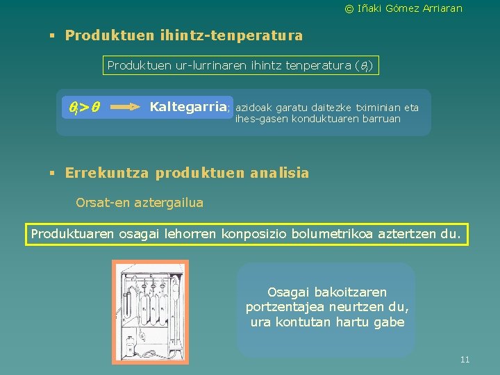 © Iñaki Gómez Arriaran § Produktuen ihintz-tenperatura Produktuen ur-lurrinaren ihintz tenperatura (qi) qi>q Kaltegarria;