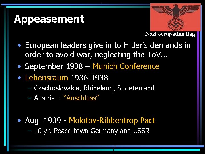 Appeasement Nazi occupation flag • European leaders give in to Hitler’s demands in order