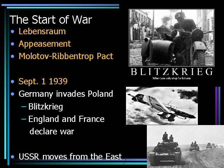 The Start of War • Lebensraum • Appeasement • Molotov-Ribbentrop Pact • Sept. 1