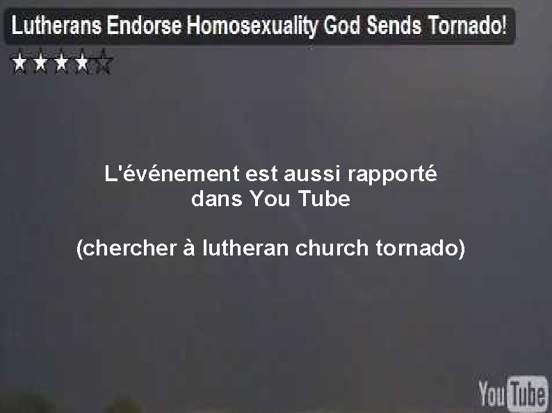 L'événement est aussi rapporté dans You Tube (cher à lutheran church tornado) 