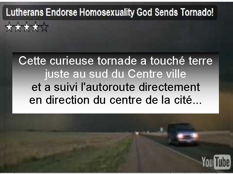 Cette curieuse tornade a touché terre juste au sud du Centre ville et a