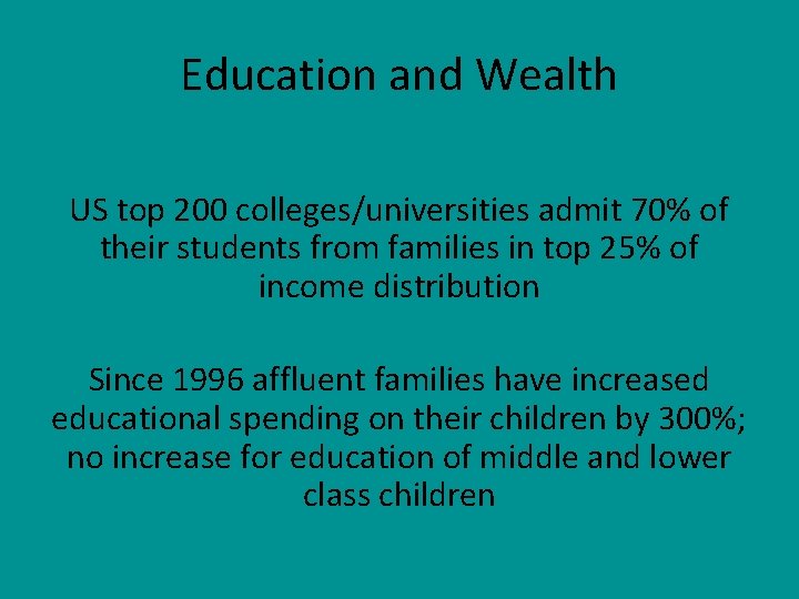 Education and Wealth US top 200 colleges/universities admit 70% of their students from families