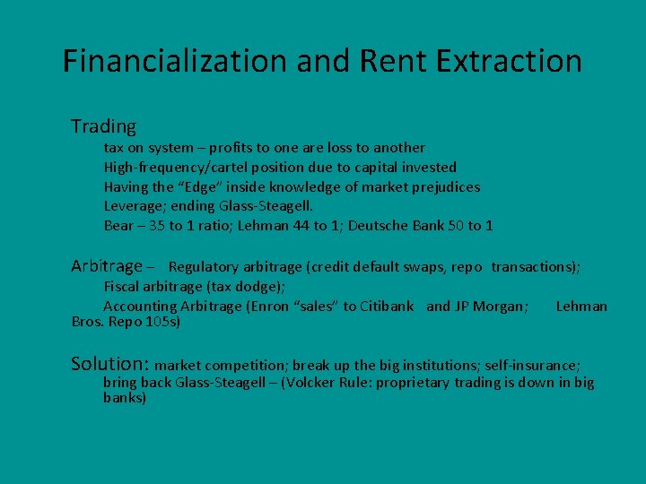 Financialization and Rent Extraction Trading tax on system – profits to one are loss