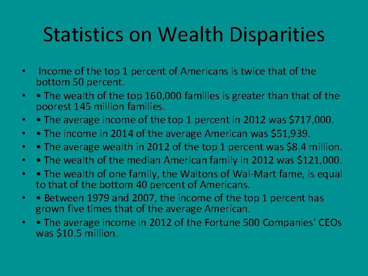 Statistics on Wealth Disparities •  Income of the top 1 percent of Americans is