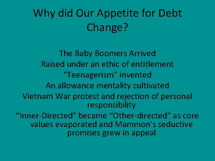 Why did Our Appetite for Debt Change? The Baby Boomers Arrived Raised under an