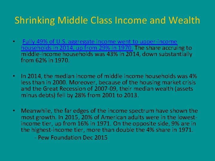 Shrinking Middle Class Income and Wealth • Fully 49% of U. S. aggregate income