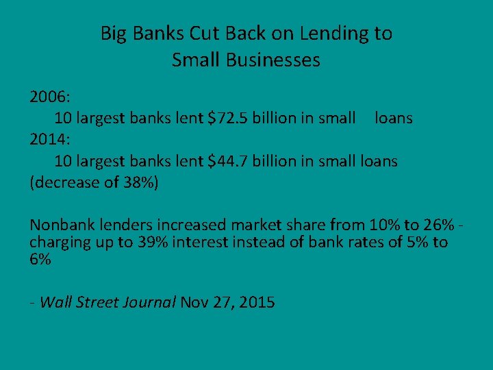 Big Banks Cut Back on Lending to Small Businesses 2006: 10 largest banks lent