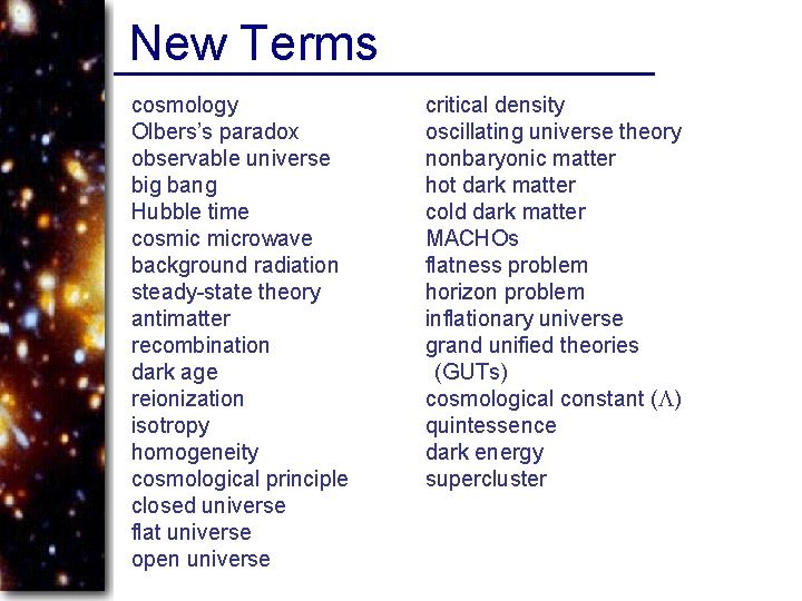 New Terms cosmology Olbers’s paradox observable universe big bang Hubble time cosmic microwave background
