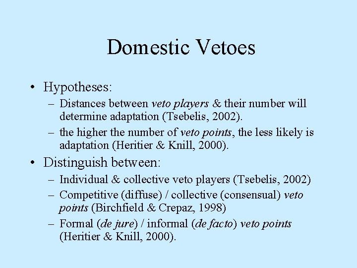Domestic Vetoes • Hypotheses: – Distances between veto players & their number will determine
