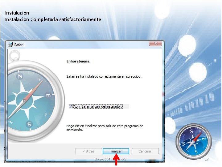 Instalacion Completada satisfactoriamente Grupo 604 ( Equipo 5) 17 