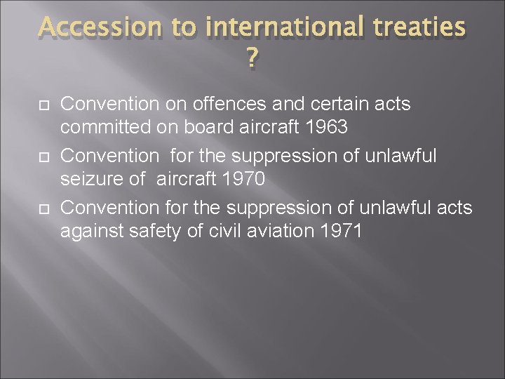 Accession to international treaties ? Convention on offences and certain acts committed on board
