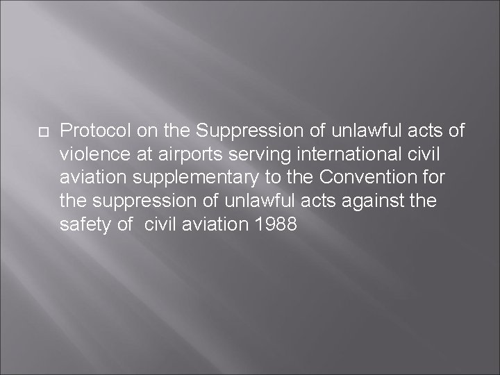  Protocol on the Suppression of unlawful acts of violence at airports serving international