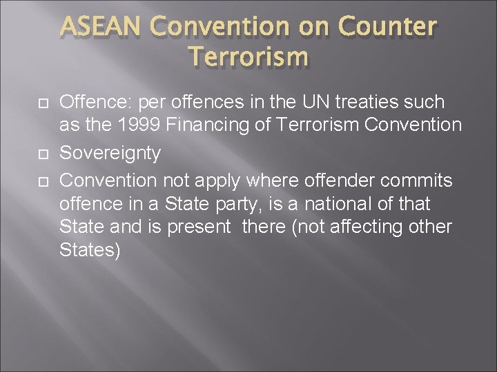 ASEAN Convention on Counter Terrorism Offence: per offences in the UN treaties such as