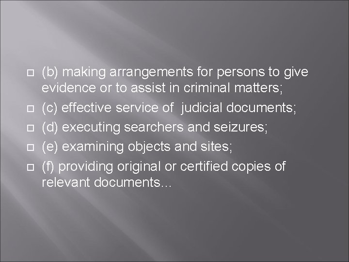  (b) making arrangements for persons to give evidence or to assist in criminal