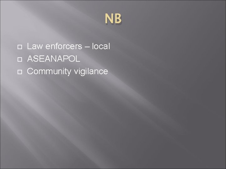NB Law enforcers – local ASEANAPOL Community vigilance 