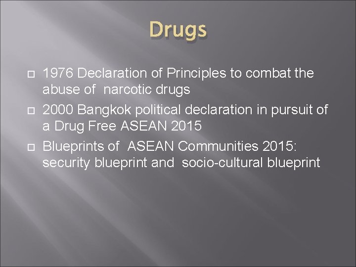 Drugs 1976 Declaration of Principles to combat the abuse of narcotic drugs 2000 Bangkok