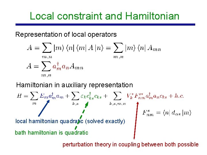 Local constraint and Hamiltonian Representation of local operators Hamiltonian in auxiliary representation local hamiltonian