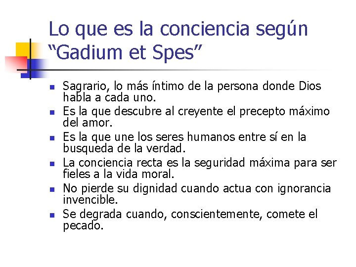 Lo que es la conciencia según “Gadium et Spes” n n n Sagrario, lo