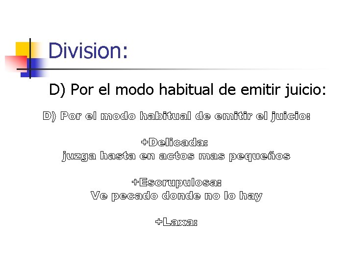 Division: D) Por el modo habitual de emitir juicio: 