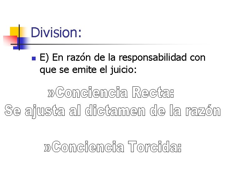 Division: n E) En razón de la responsabilidad con que se emite el juicio: