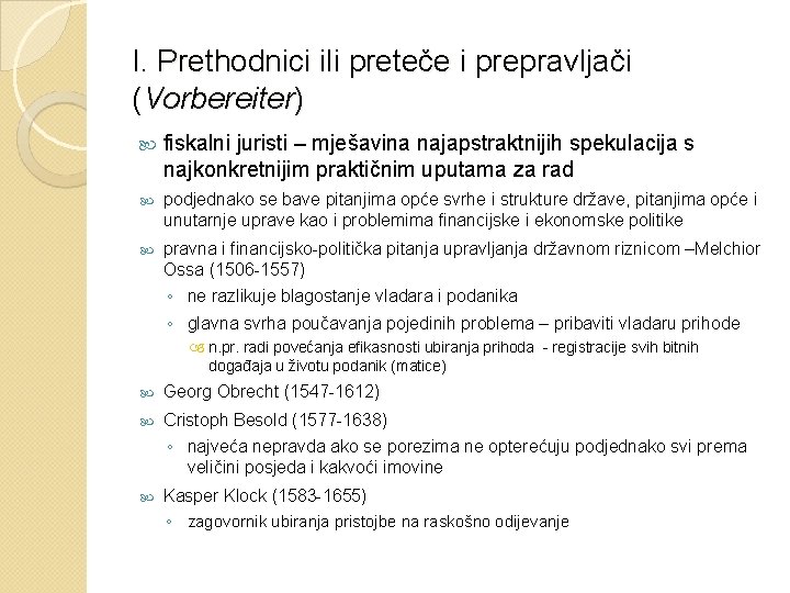 I. Prethodnici ili preteče i prepravljači (Vorbereiter) fiskalni juristi – mješavina najapstraktnijih spekulacija s