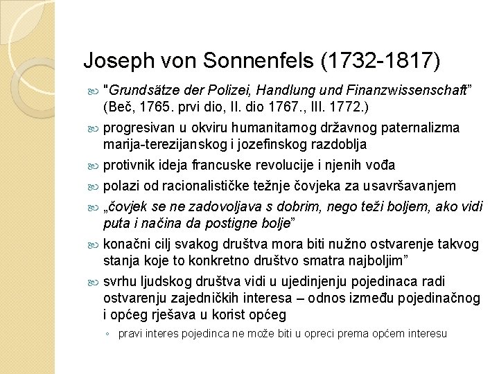 Joseph von Sonnenfels (1732 -1817) "Grundsätze der Polizei, Handlung und Finanzwissenschaft” (Beč, 1765. prvi
