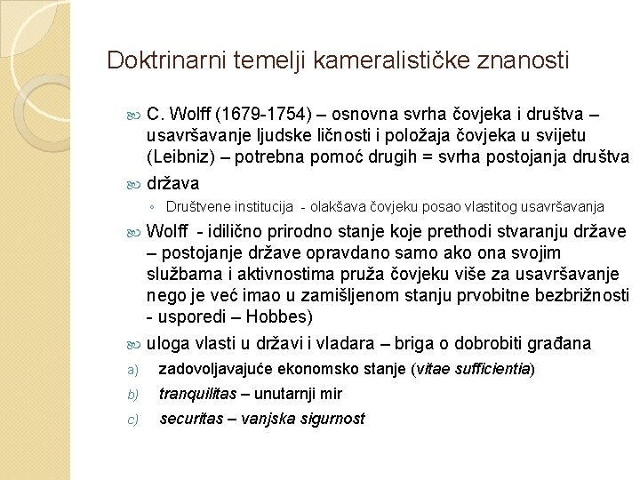 Doktrinarni temelji kameralističke znanosti C. Wolff (1679 -1754) – osnovna svrha čovjeka i društva