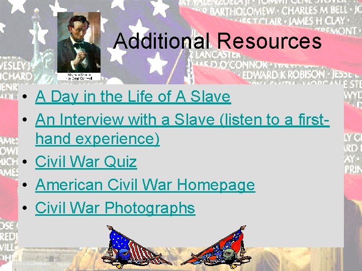 Additional Resources • A Day in the Life of A Slave • An Interview