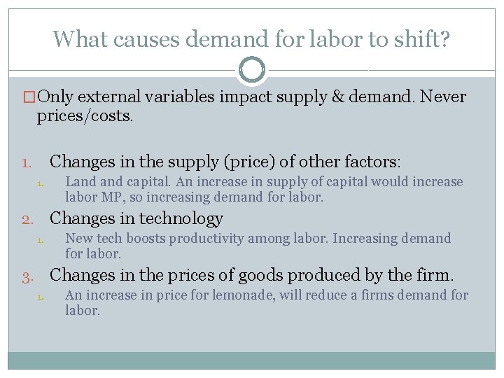 What causes demand for labor to shift? �Only external variables impact supply & demand.