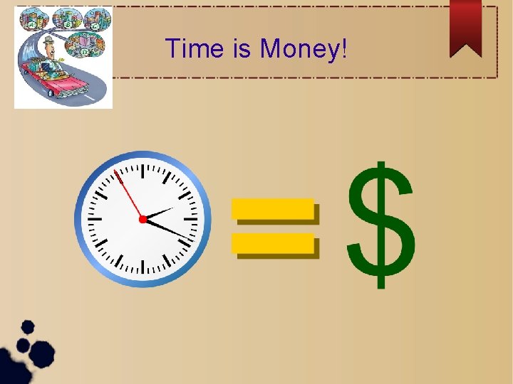 Time is Money! 