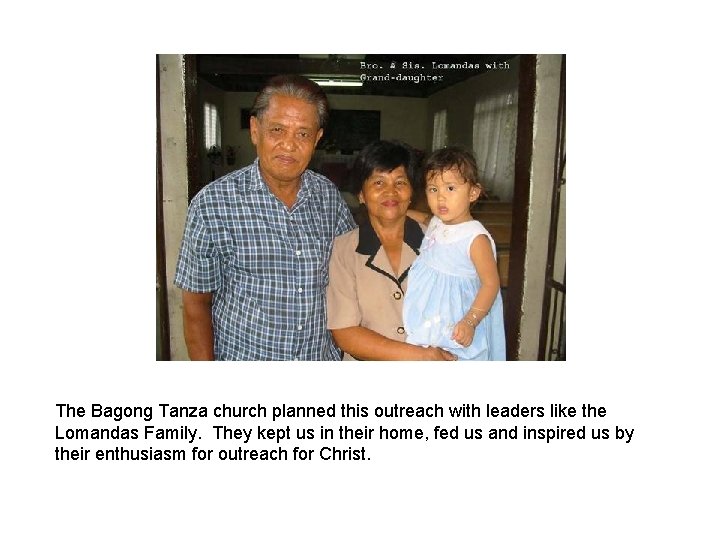 The Bagong Tanza church planned this outreach with leaders like the Lomandas Family. They