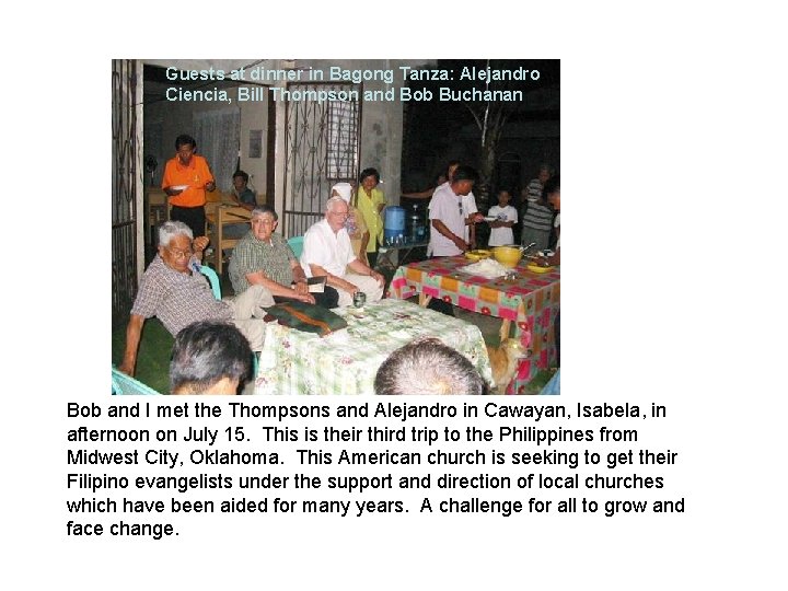 Guests at dinner in Bagong Tanza: Alejandro Ciencia, Bill Thompson and Bob Buchanan Bob