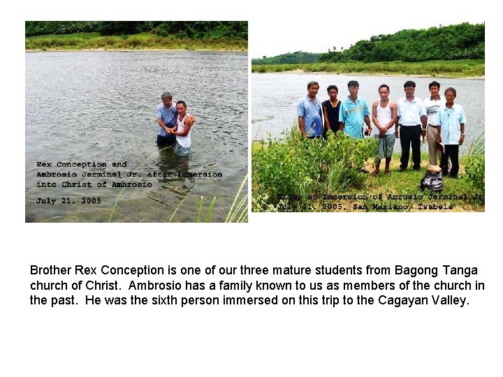 Brother Rex Conception is one of our three mature students from Bagong Tanga church