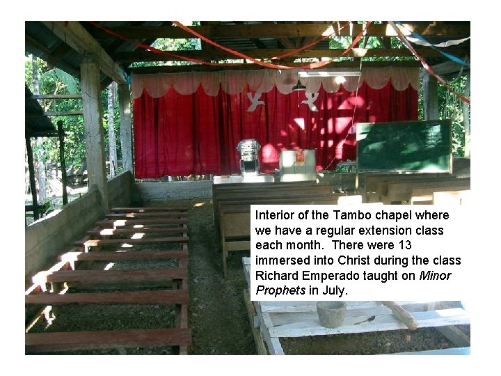 Interior of the Tambo chapel where we have a regular extension class each month.