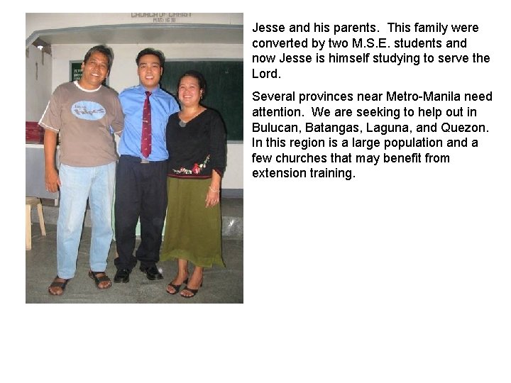 Jesse and his parents. This family were converted by two M. S. E. students