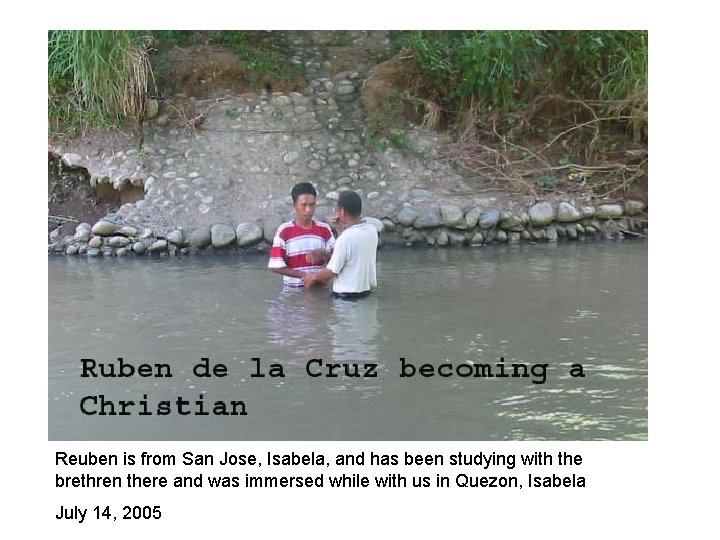 Reuben is from San Jose, Isabela, and has been studying with the brethren there