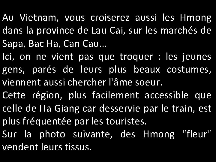 Au Vietnam, vous croiserez aussi les Hmong dans la province de Lau Cai, sur