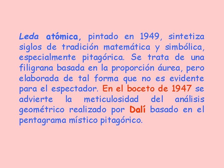 Leda atómica, pintado en 1949, sintetiza siglos de tradición matemática y simbólica, especialmente pitagórica.