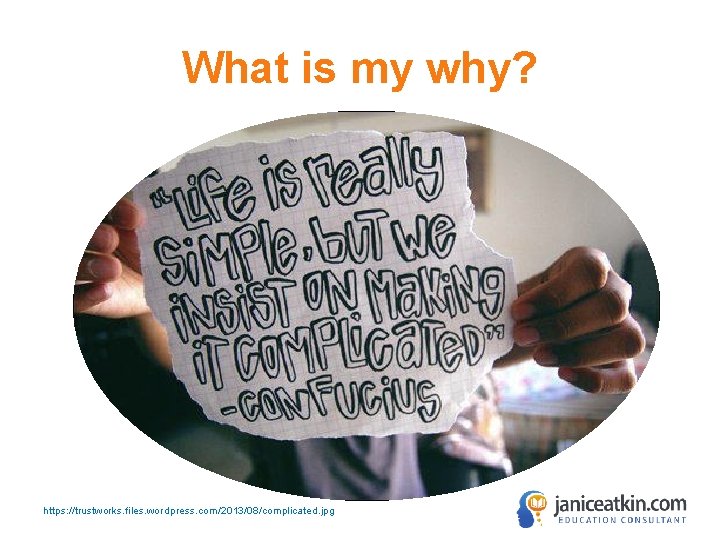 What is my why? https: //trustworks. files. wordpress. com/2013/08/complicated. jpg 