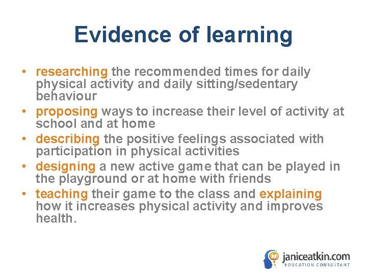 Evidence of learning • researching the recommended times for daily physical activity and daily