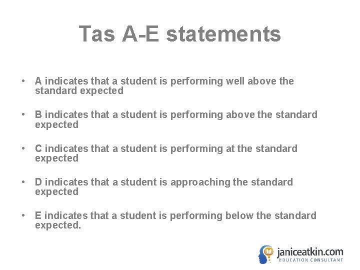 Tas A-E statements • A indicates that a student is performing well above the