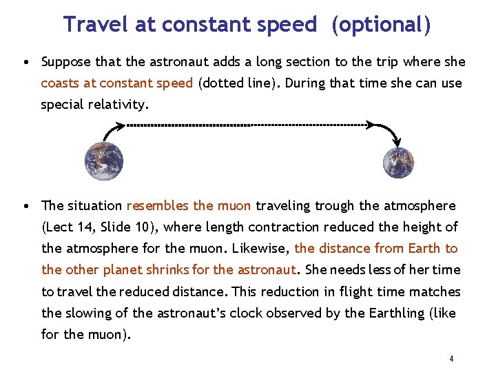 Travel at constant speed (optional) • Suppose that the astronaut adds a long section