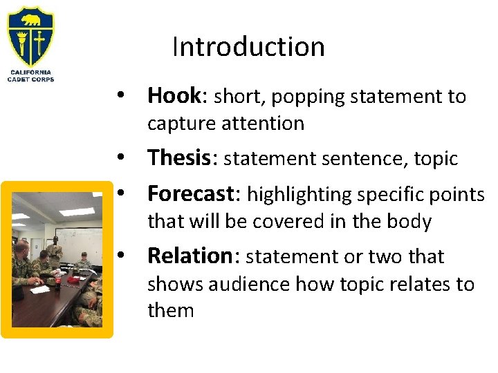 Introduction • Hook: short, popping statement to capture attention • Thesis: statement sentence, topic