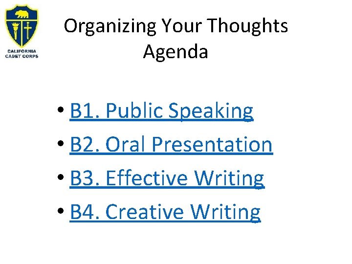 Organizing Your Thoughts Agenda • B 1. Public Speaking • B 2. Oral Presentation
